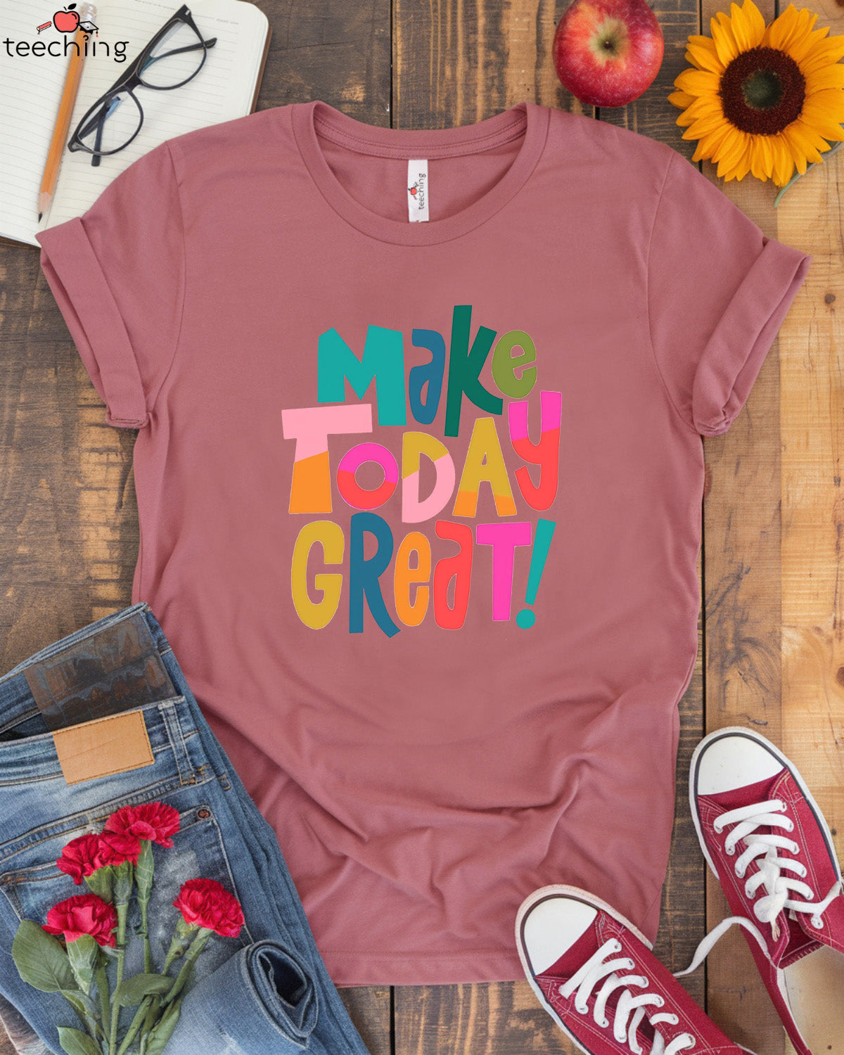 Make Today Great T-Shirt