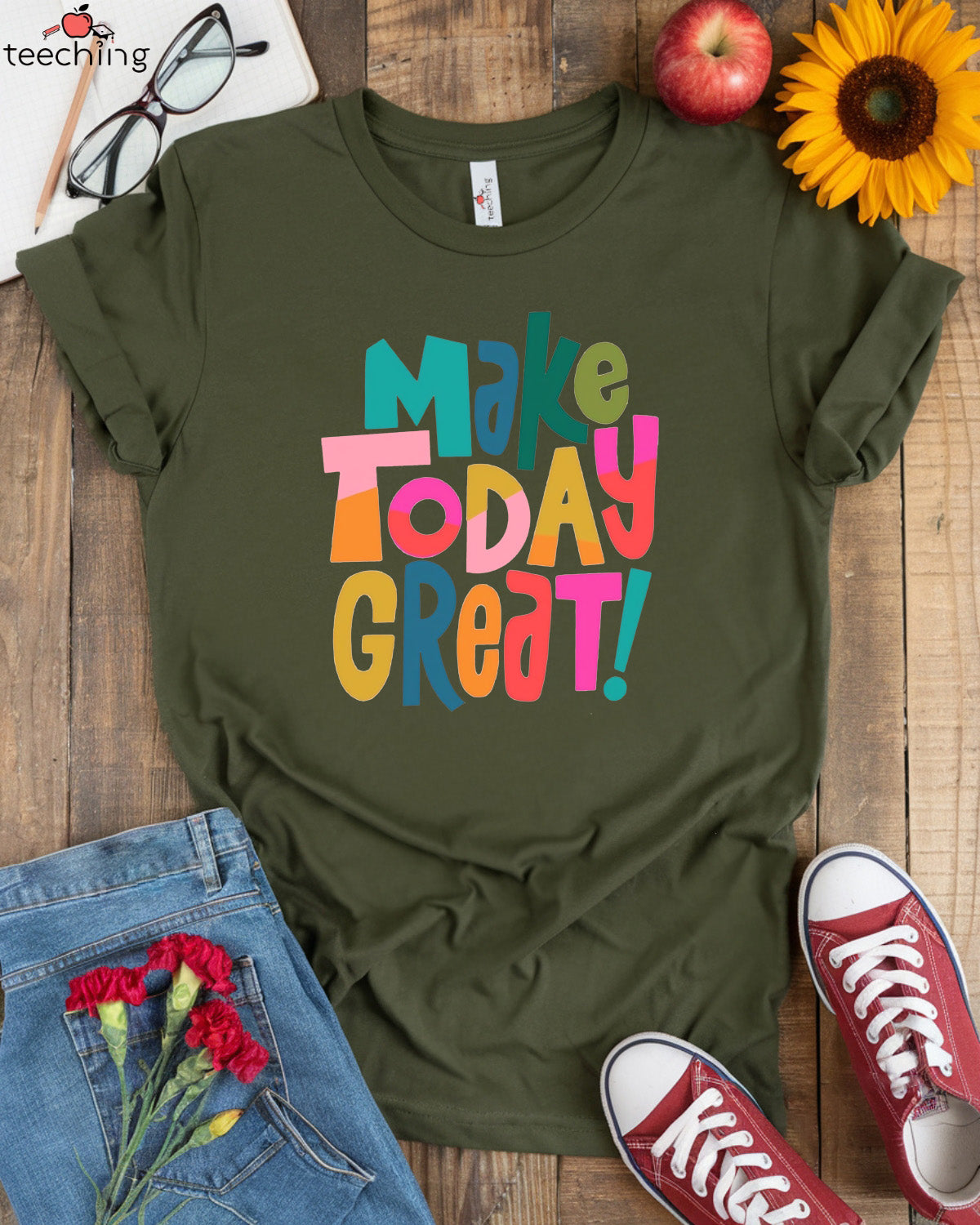 Make Today Great T-Shirt