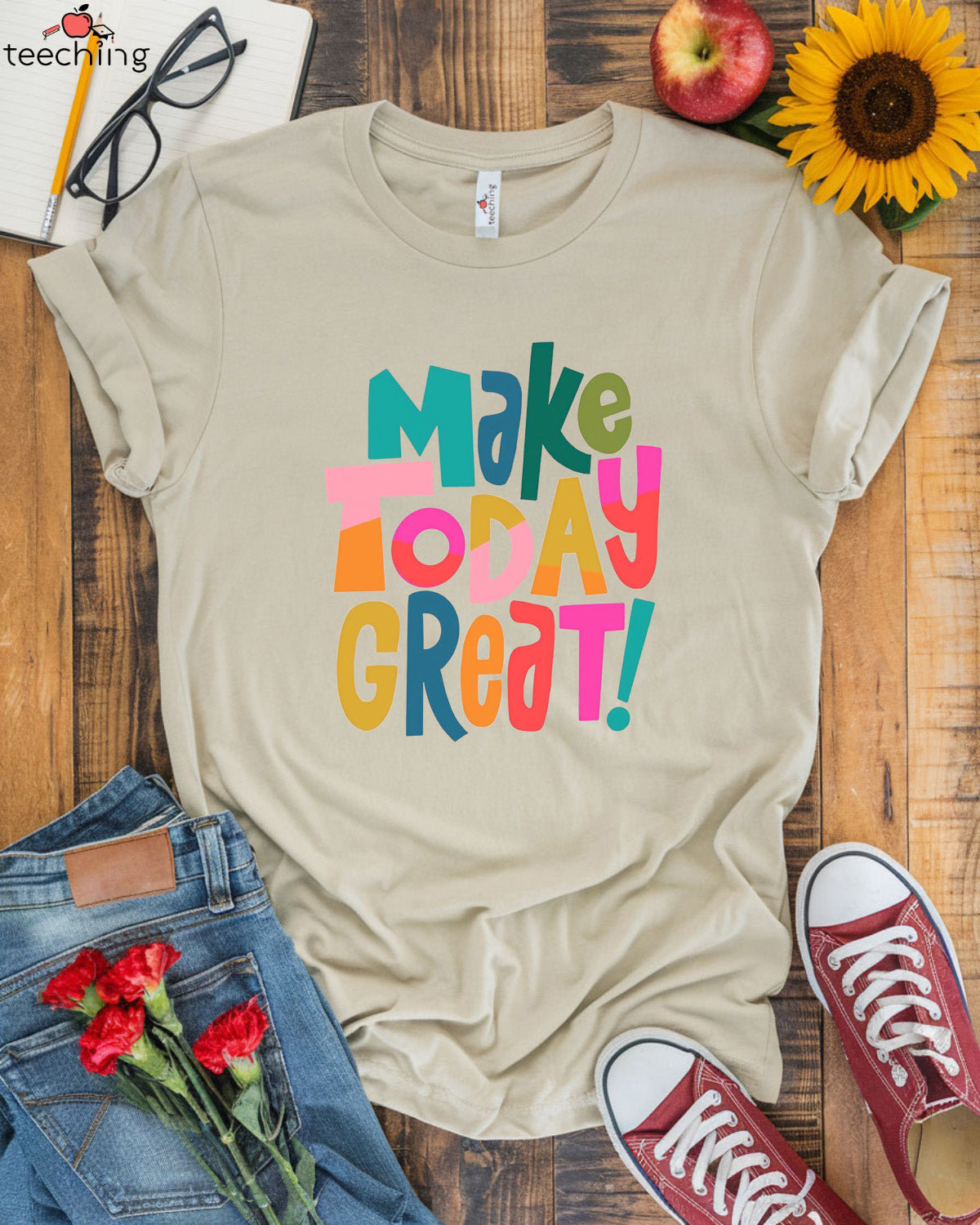 Make Today Great T-Shirt