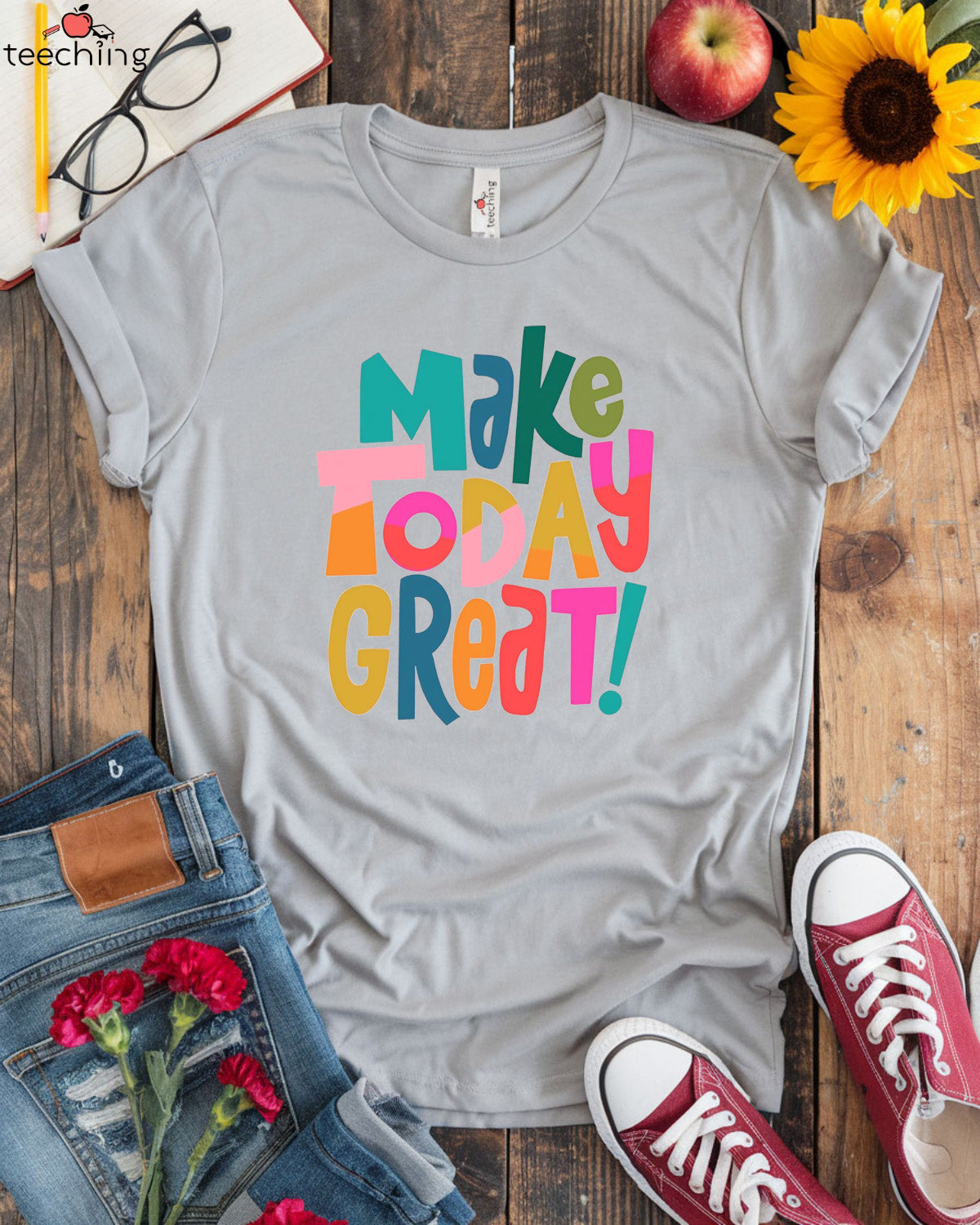Make Today Great T-Shirt