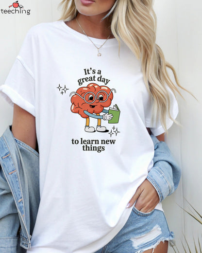 It's A Great Day To Learn New Things T-Shirt