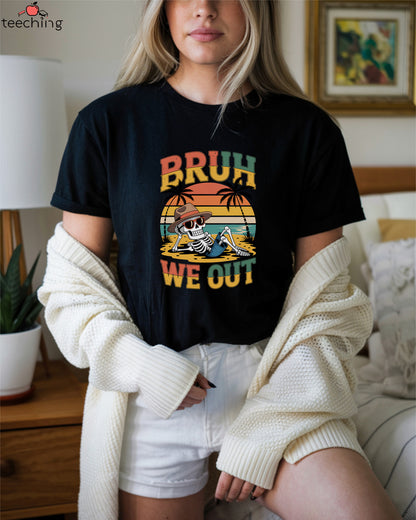 Funny Bruh We Out T-Shirt