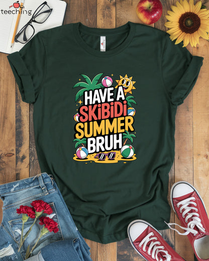 Have a Skibidi Summer Bruh T-Shirt